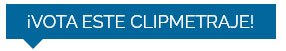 Votar este clipmetraje! votar clipmetraje